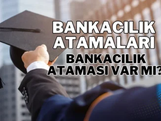 Bankacılık Ataması Var mı