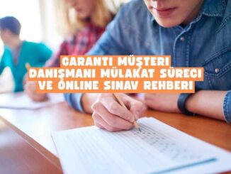 Garanti müşteri danışmanı mülakat