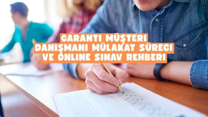 Garanti müşteri danışmanı mülakat