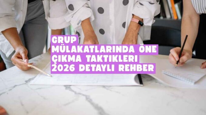 Grup mülakatlarında öne çıkma