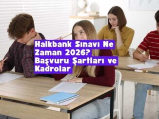 Halkbank sınavı ne zaman 2026