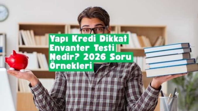 Yapı Kredi dikkat envanter testi