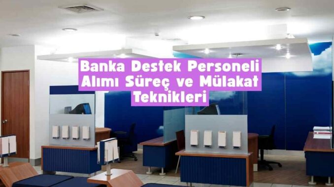 banka destek personeli alımı