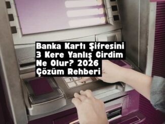 banka kartı şifresini 3 kere yanlış girdim