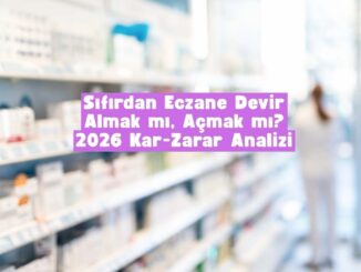 eczane devir almak mı açmak mı
