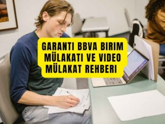 Garanti BBVA Birim Mülakatı ve Video Mülakat Rehberi