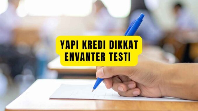 Yapı Kredi dikkat envanter testi