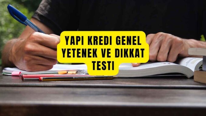 Yapı Kredi genel yetenek ve dikkat testi